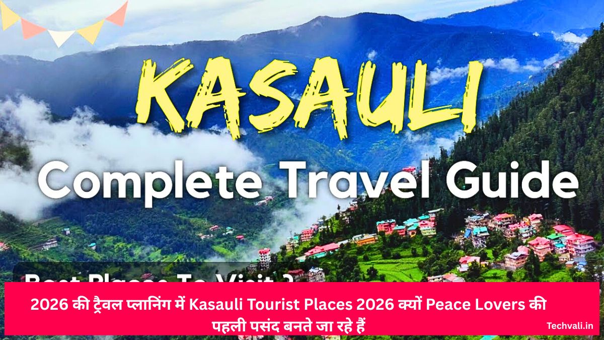 Kasauli Tourist Places 2026 क्यों Peace Lovers